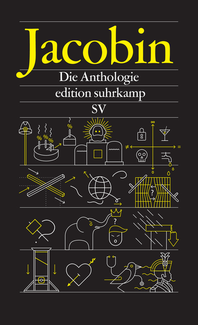 Balhorn, Loren;&nbsp;Sunkara, Bhaskar: Jacobin. Die Anthologie, 2018