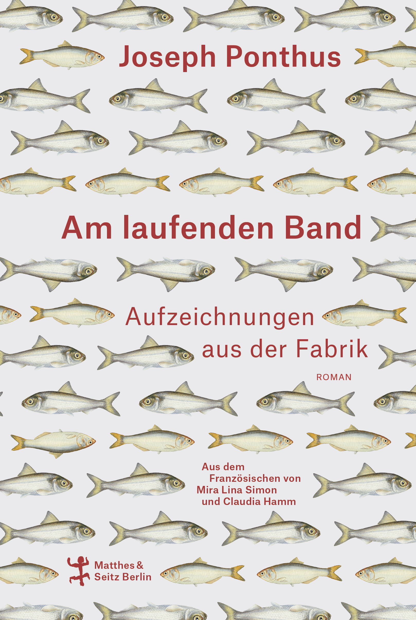 Ponthus, Joseph: Am laufenden Band. Aufzeichnungen aus der Fabrik, 2021