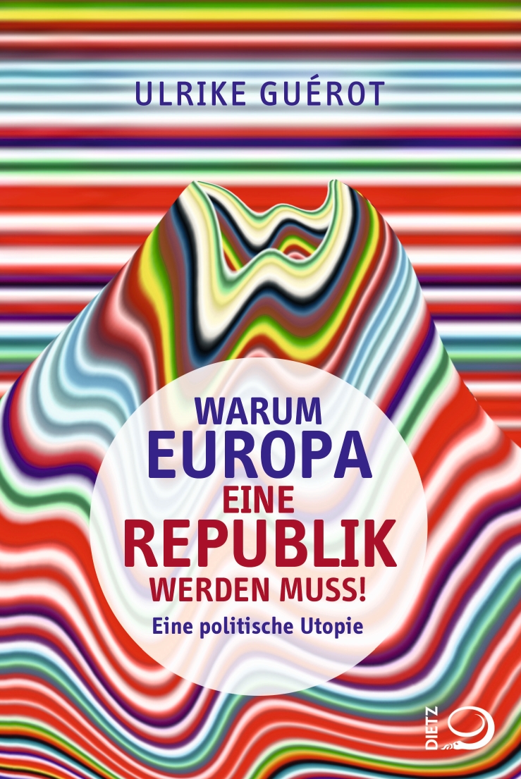 Gu&eacute;rot, Ulrike: Warum Europa eine Republik werden muss, 2016